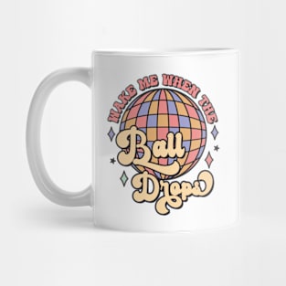 Funny Wake Me When The Ball Drops Groovy Mug